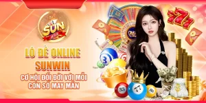 Lô đề online Sunwin - Cơ hội đổi đời với mỗi con số may mắn
