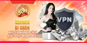 Sunwin bị chặn - Nguyên nhân và cách khắc phục nhanh nhất