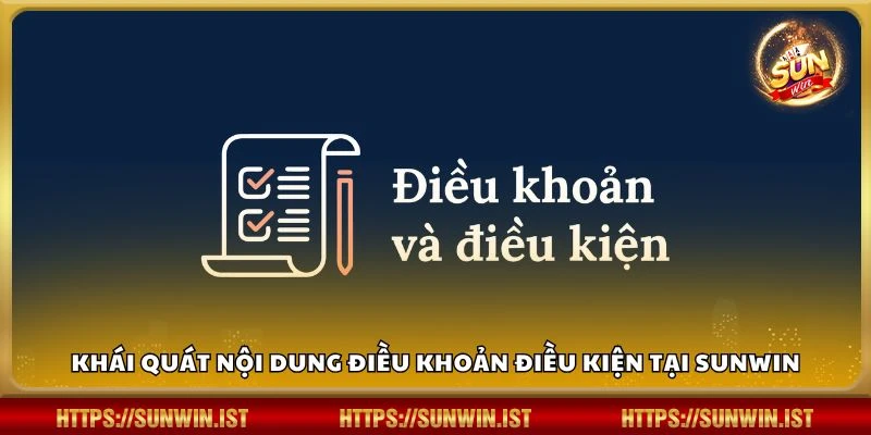 Khái quát nội dung điều khoản điều kiện tại Sunwin