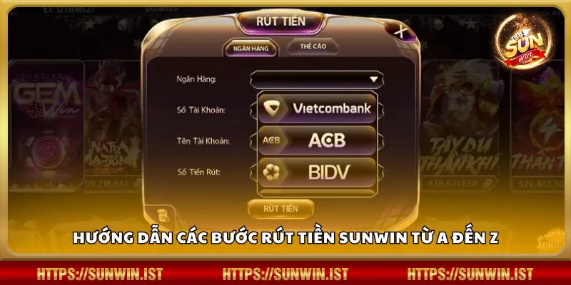 Hướng dẫn các bước rút tiền Sunwin từ A đến Z
