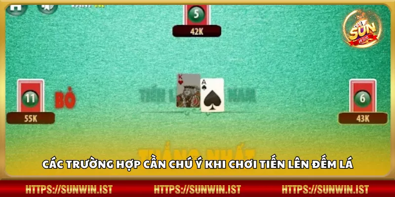 Các trường hợp cần chú ý khi chơi Tiến Lên Đếm Lá