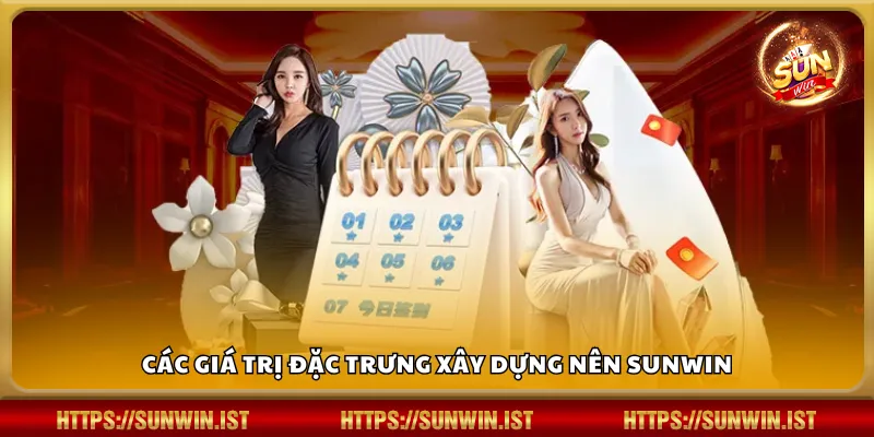 Các giá trị đặc trưng xây dựng nên Sunwin